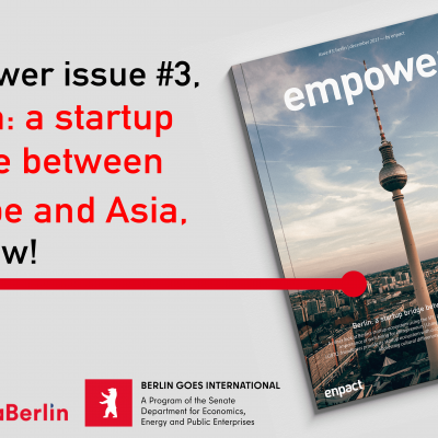 empower issue #3 — Berlin: A startup bridge between Asia & Europe